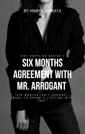 Six Months Agreement with Mr. Arrogant (Completed) by marya_makata