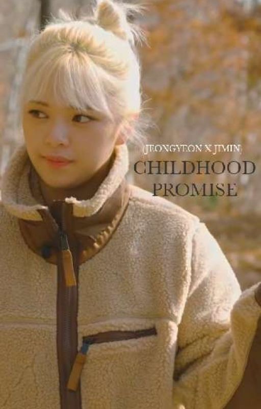 CHILDHOOD PROMISE ( JeongYeon X Jimin ) by husejo_chan