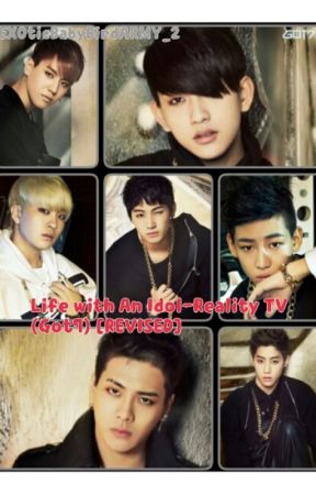 Life With an Idol-Reality TV (Got7)[NEW] by EXOticBabyBirdARMY_2