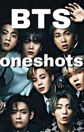 ~♡BTS♡ ONESHOTS~ || *Requests are open* by Armyxbts_oneheart