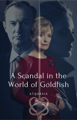 A Scandal in the World Of Goldfish [A Mycroft Holmes Fanfiction] cover