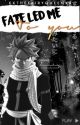 Fate Led Me To You ~ Natsu x Reader ~ by XxTheFairyQueenxX