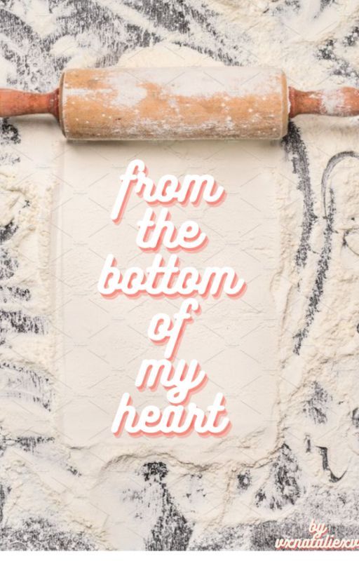 from the bottom of my heart by VxnataliexV