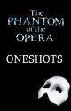 phantom of the opera x reader oneshots by bettethenet