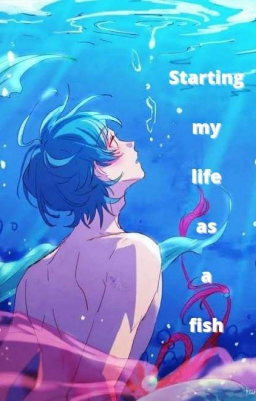 Starting my life as a fish [Book 1] by Shiro_Shiro_Shiro