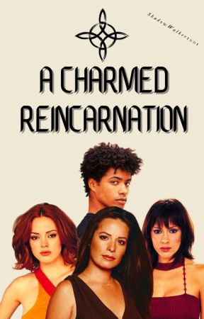 A Charmed Reincarnation (Season 2) by ShadowWalker1001