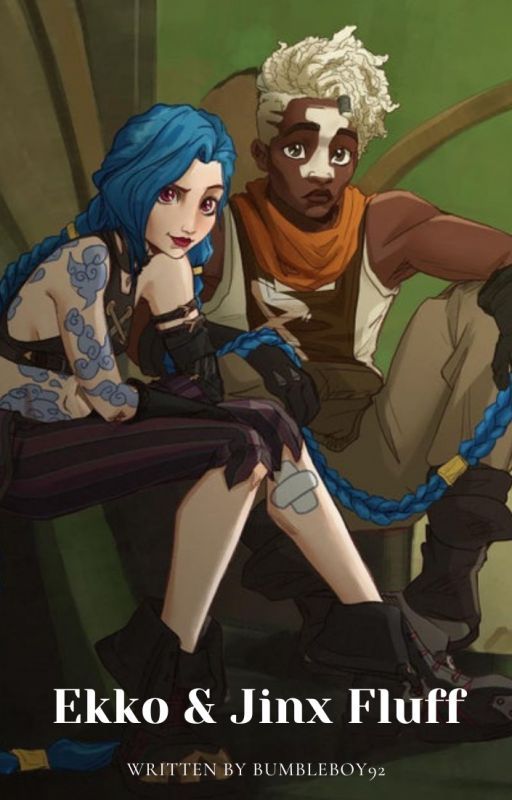 EKKO AND JINX FLUFF by WRITINCINEs