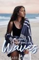 Waves - Book #2 [completed] by isabellaskyauthor