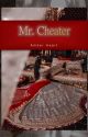 Mr. Cheater by QueenAmberHeart123