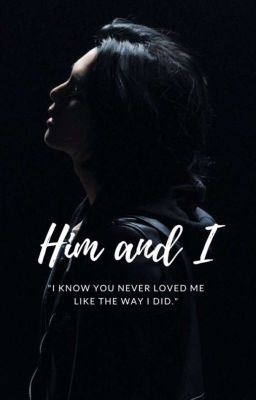 Him and I ✓ cover