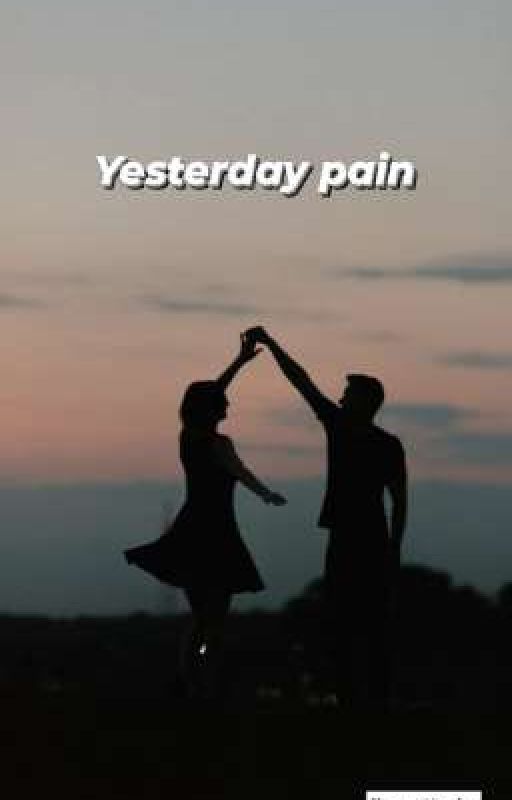 Yesterday's Pain by DreamershineeLee