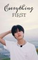 EVERYTHING FIRST | WATANABE HARUTO  by ruling4evuh