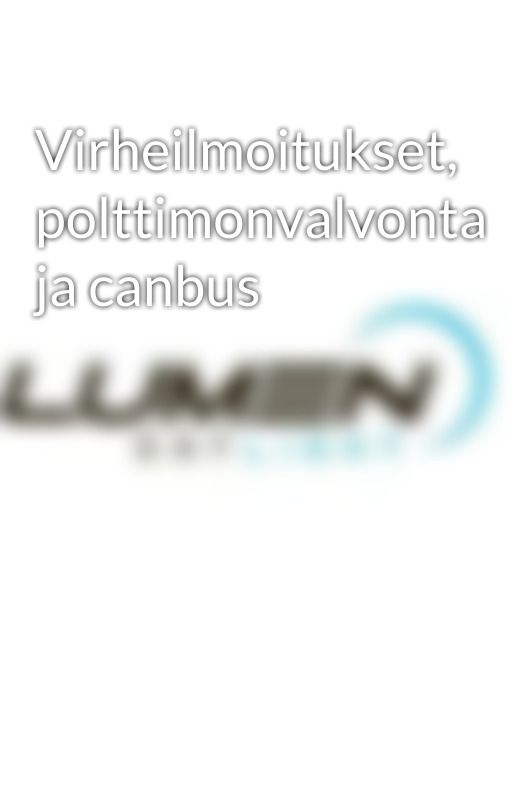 Virheilmoitukset, polttimonvalvonta ja canbus by lumendaylightfi