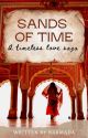 Sands Of Time - a timeless love saga by authornarmada