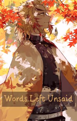 Words Left Unsaid (Rengoku Kyojuro X Reader) cover