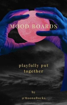 Mood boards by MoonaRocks