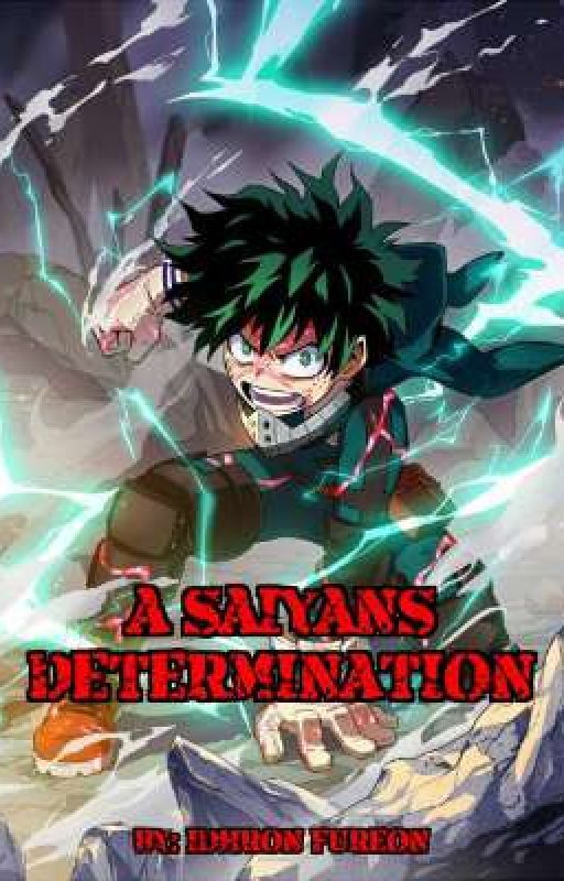 A Saiyans Determination by IdhronFureon97