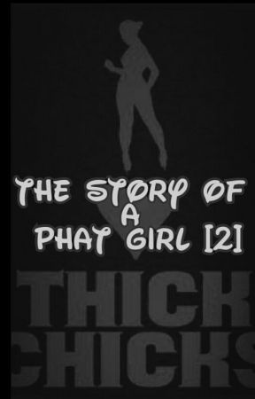 The Story Of A Phat Girl [2] (Urban) by tt_the_bae