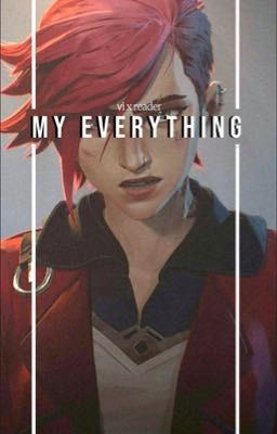 My everything [vi x reader] cover