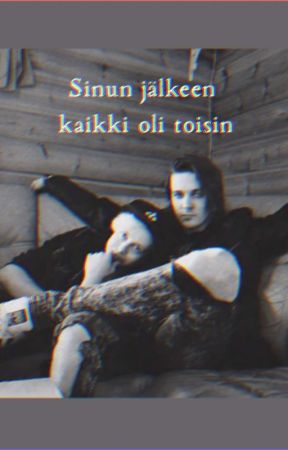 Sinun jälkeen kaikki oli toisin || JORKO || Tauolla by Bissenpalvoja