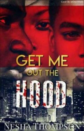 Get Me Out The Hood (Urban Fiction) by UrbanDymnd