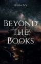 Beyond the Books by LeeraIvy