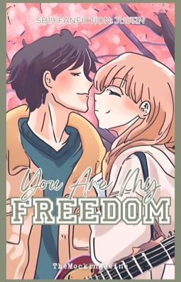 You Are My Freedom (SB19 Fanfiction: Justin) cover