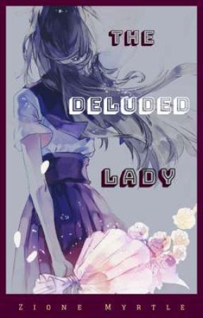 The Deluded Lady by ZioneMyrtle