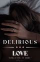 Delirious Love  by jellogayn2