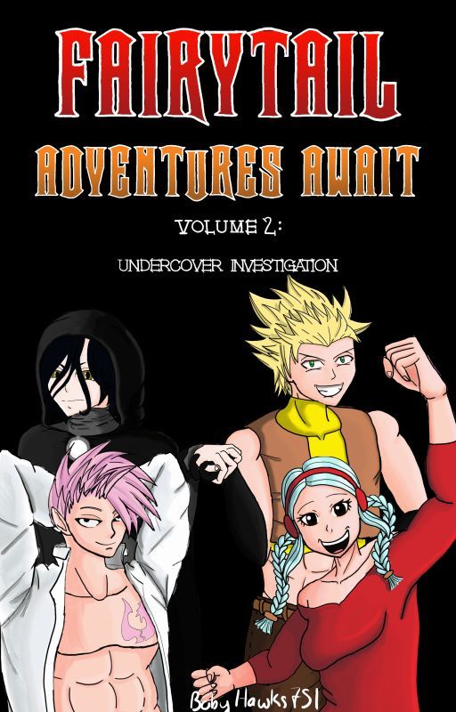 Fairy Tail Adventures Await Volume 2: Undercover Investigation by Storyfanatic456