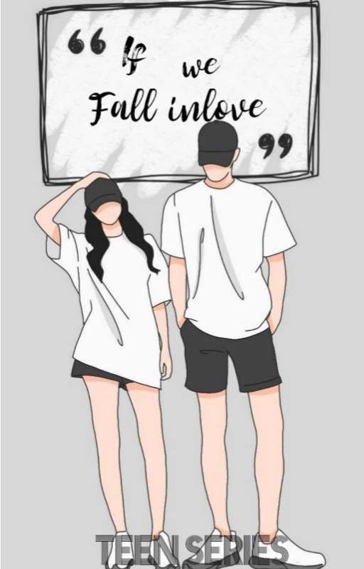 If We Fall Inlove (Teen Series) by IamGorgeousagi