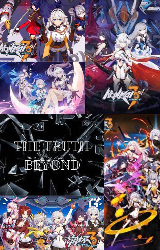 [ON HOLD]Honkai Impact|The Truth Beyond| by Nameless-Yn