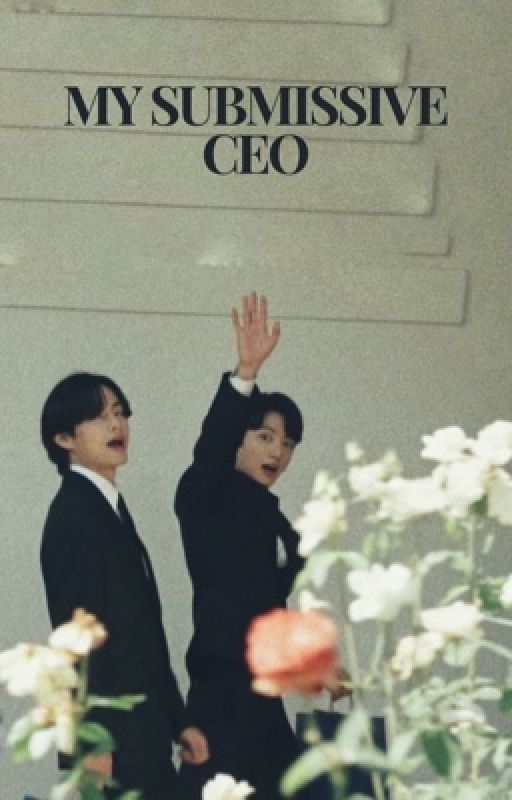 ♡My submissive CEO♡ by jeonggukpookiewookie