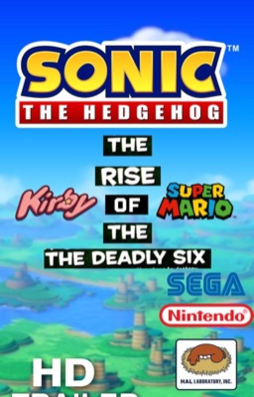 Sonic, Mario and Kirby: The Rise of The Deadly Six Trailer/Title  by Matthew-29Th-2004