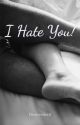 I hate you! by Decievedevil