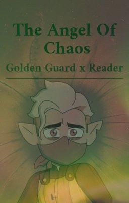 Angel Of Chaos (golden guard x reader) cover