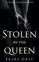 Stolen By The Queen: A Narcos Romance by skaragray