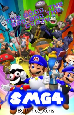 SMG4: The Good, the Bad and the Crazy cover