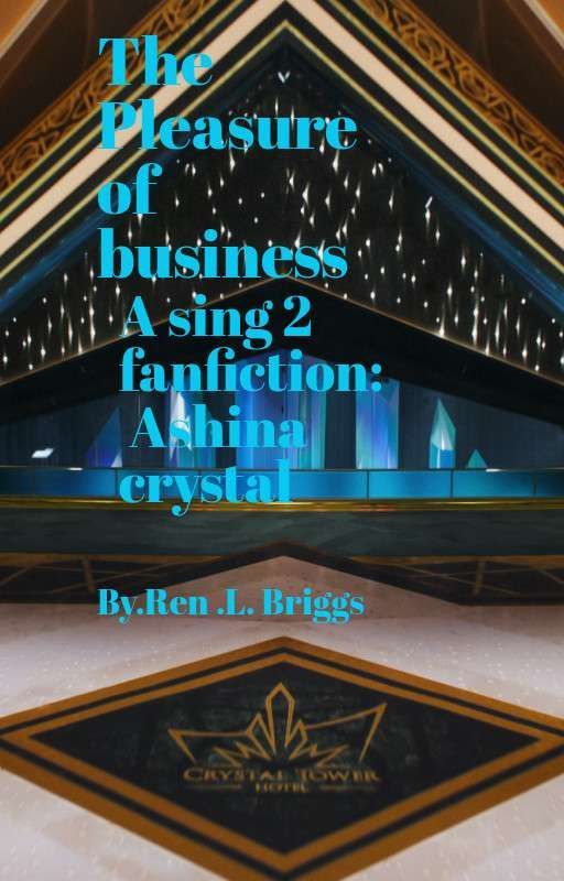 the pleasure of business (Ashina Crystal ) Sing 2 Fanfiction (Human Version) by RenegadeJones