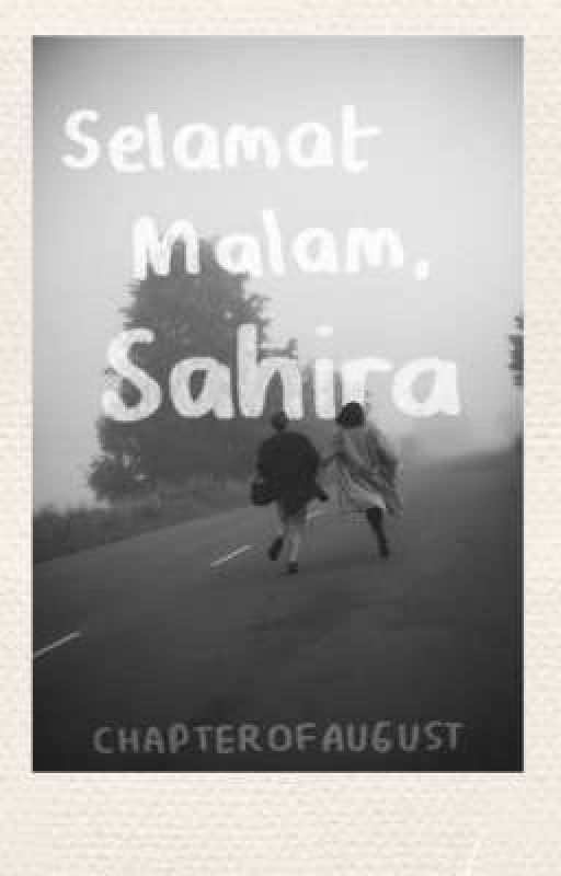 Selamat Malam, Sahira by CHAPTEROFAUGUST