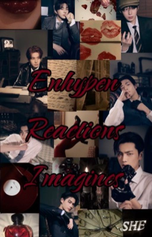 Enhypen Reactions/Imagines by Smoothlaik_Buttah