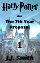 Harry Potter and The 7th Year Proposal by HarryPotterCambridge