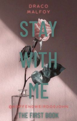 Stay With Me | Draco Malfoy [1] cover