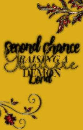 Second Chance: Raising A Yandere Demon Lord by ShinSungmii