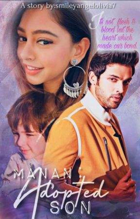 MANAN - ADOPTED SON (On Hold)  by smileyangelolivia7