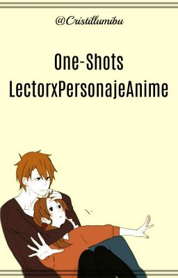 One-Shots LectorxPersonaje Anime cover