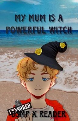 My Mum Is A Powerful Witch | Reader x DSMP cover