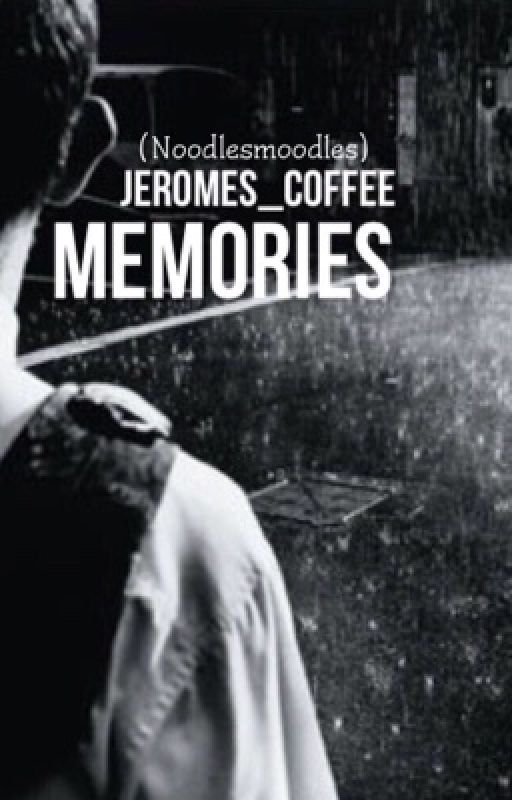 Memories by jeromescoffee