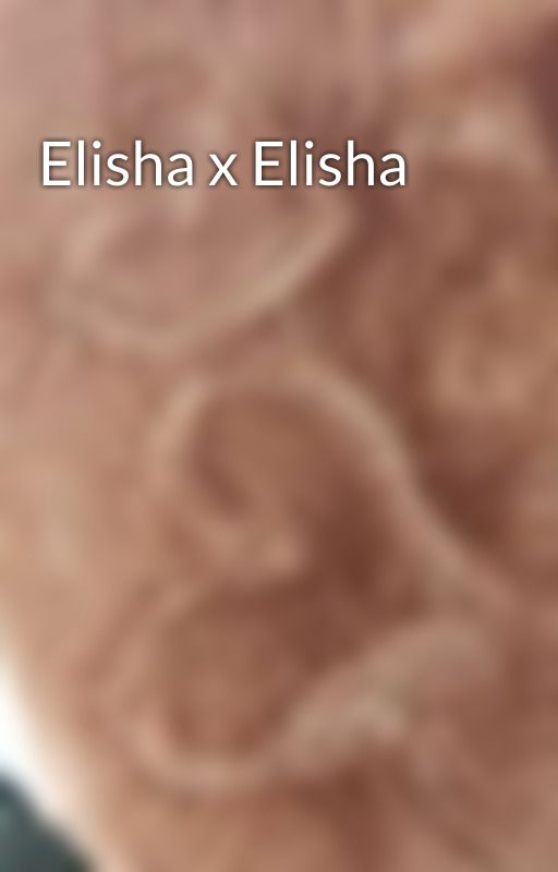 Elisha x Elisha by Lov3cLOroVVitch