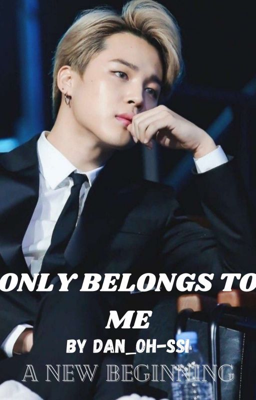 ONLY BELONGS TO ME | A BTS FF | by DanOh_ssi